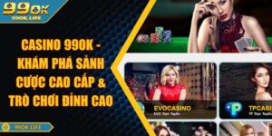 Casino 99OK - Khám Phá Sảnh Cược Cao Cấp & Trò Chơi Đỉnh Cao