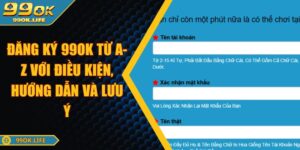 Đăng Ký 99OK Từ A-Z Với Điều Kiện, Hướng Dẫn Và Lưu Ý